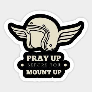 Pray Up Before You Mount Up - Christian Biker Sticker